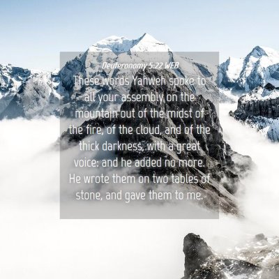 Picture 04 - Deuteronomy 5:22 WEB - These words Yahweh spoke to all your assembly on - Bible Verse Picture