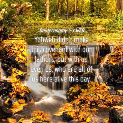 Picture 04 - Deuteronomy 5:3 WEB - Yahweh didn't make this covenant with our - Bible Verse Picture