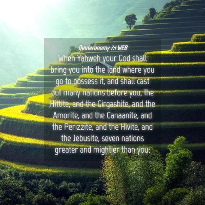 Picture 04 - Deuteronomy 7:1 WEB - When Yahweh your God shall bring you into the - Bible Verse Picture