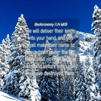 Picture 04 - Deuteronomy 7:24 WEB - He will deliver their kings into your hand, and - Bible Verse Picture