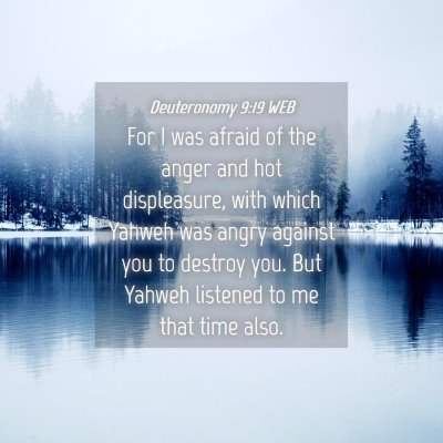 Picture 04 - Deuteronomy 9:19 WEB - For I was afraid of the anger and hot - Bible Verse Picture