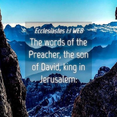 Picture 04 - Ecclesiastes 1:1 WEB - The words of the Preacher, the son of David, king - Bible Verse Picture