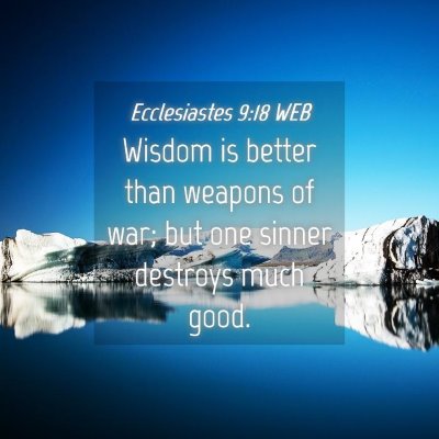 Picture 04 - Ecclesiastes 9:18 WEB - Wisdom is better than weapons of war; but one - Bible Verse Picture