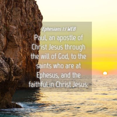 Picture 04 - Ephesians 1:1 WEB - Paul, an apostle of Christ Jesus through the will - Bible Verse Picture