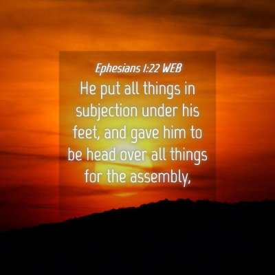 Picture 04 - Ephesians 1:22 WEB - He put all things in subjection under his feet, - Bible Verse Picture
