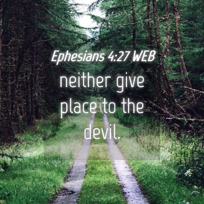 Picture 04 - Ephesians 4:27 WEB - neither give place to the - Bible Verse Picture