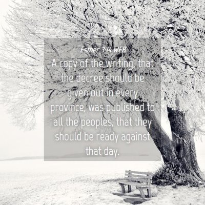Picture 04 - Esther 3:14 WEB - A copy of the writing, that the decree should be - Bible Verse Picture