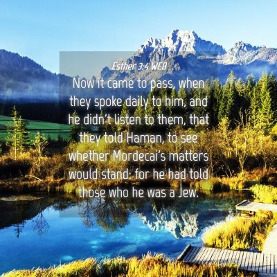 Picture 04 - Esther 3:4 WEB - Now it came to pass, when they spoke daily to - Bible Verse Picture