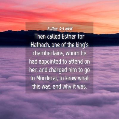 Picture 04 - Esther 4:5 WEB - Then called Esther for Hathach, one of the king's - Bible Verse Picture