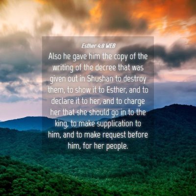 Picture 04 - Esther 4:8 WEB - Also he gave him the copy of the writing of the - Bible Verse Picture