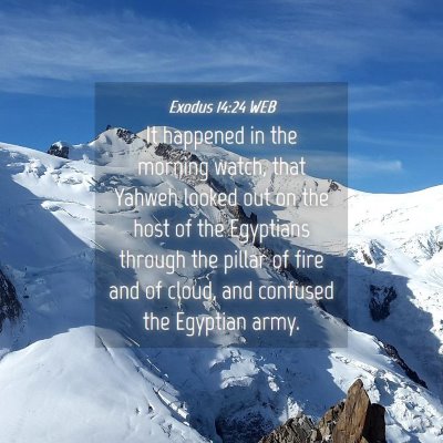 Picture 04 - Exodus 14:24 WEB - It happened in the morning watch, that Yahweh - Bible Verse Picture