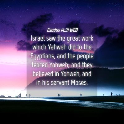 Picture 04 - Exodus 14:31 WEB - Israel saw the great work which Yahweh did to the - Bible Verse Picture
