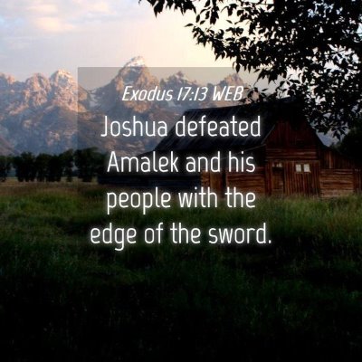 Picture 04 - Exodus 17:13 WEB - Joshua defeated Amalek and his people with the - Bible Verse Picture