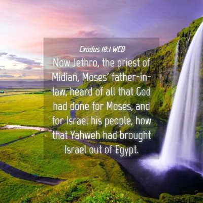 Picture 04 - Exodus 18:1 WEB - Now Jethro, the priest of Midian, Moses' - Bible Verse Picture