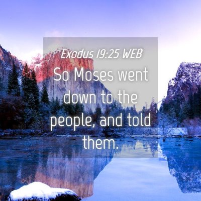 Picture 04 - Exodus 19:25 WEB - So Moses went down to the people, and told - Bible Verse Picture