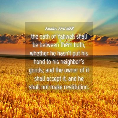 Picture 04 - Exodus 22:11 WEB - the oath of Yahweh shall be between them both, - Bible Verse Picture