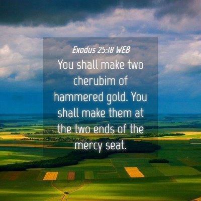 Picture 04 - Exodus 25:18 WEB - You shall make two cherubim of hammered gold. You - Bible Verse Picture