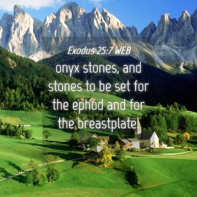 Picture 04 - Exodus 25:7 WEB - onyx stones, and stones to be set for the ephod - Bible Verse Picture