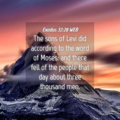 Picture 04 - Exodus 32:28 WEB - The sons of Levi did according to the word of - Bible Verse Picture