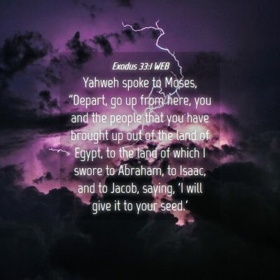 Picture 04 - Exodus 33:1 WEB - Yahweh spoke to Moses, 