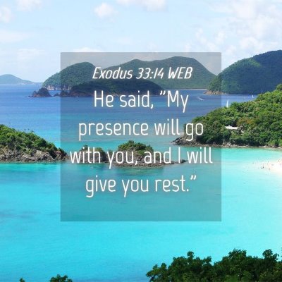 Picture 04 - Exodus 33:14 WEB - He said, 