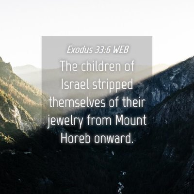 Picture 04 - Exodus 33:6 WEB - The children of Israel stripped themselves of - Bible Verse Picture