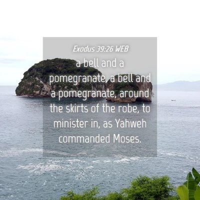 Picture 04 - Exodus 39:26 WEB - a bell and a pomegranate, a bell and a - Bible Verse Picture