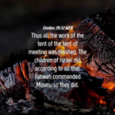 Picture 04 - Exodus 39:32 WEB - Thus all the work of the tent of the tent of - Bible Verse Picture