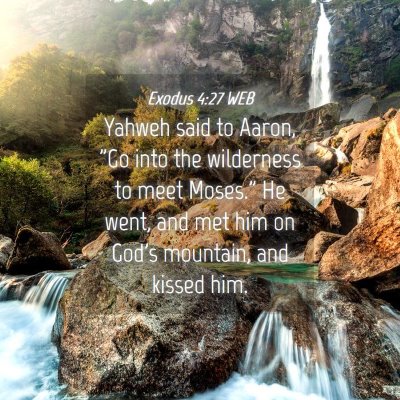 Picture 04 - Exodus 4:27 WEB - Yahweh said to Aaron, 