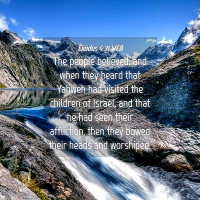 Picture 04 - Exodus 4:31 WEB - The people believed, and when they heard that - Bible Verse Picture