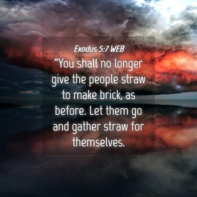 Picture 04 - Exodus 5:7 WEB - 