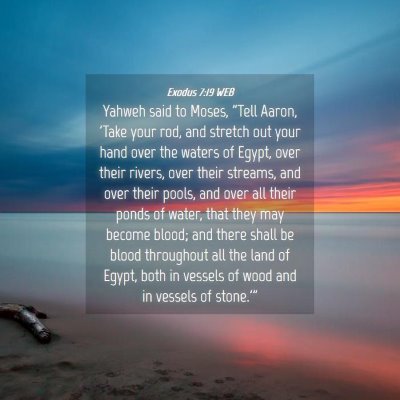 Picture 04 - Exodus 7:19 WEB - Yahweh said to Moses, 