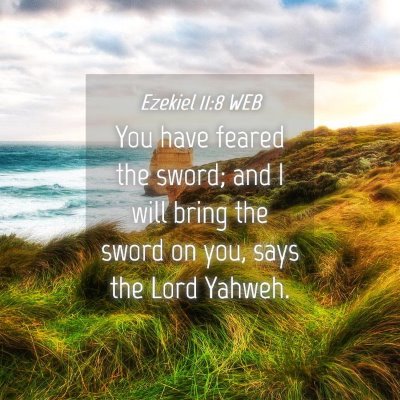 Picture 04 - Ezekiel 11:8 WEB - You have feared the sword; and I will bring the - Bible Verse Picture