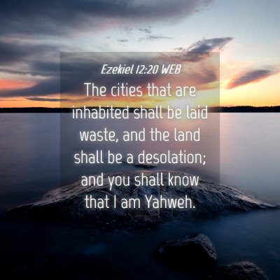 Picture 04 - Ezekiel 12:20 WEB - The cities that are inhabited shall be laid - Bible Verse Picture