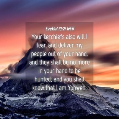 Picture 04 - Ezekiel 13:21 WEB - Your kerchiefs also will I tear, and deliver my - Bible Verse Picture