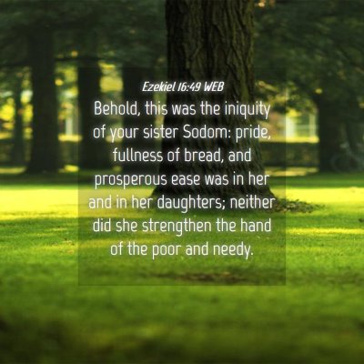 Picture 04 - Ezekiel 16:49 WEB - Behold, this was the iniquity of your sister - Bible Verse Picture