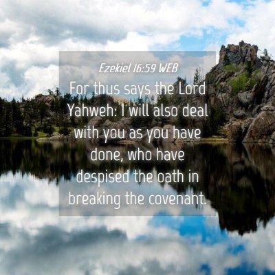 Picture 04 - Ezekiel 16:59 WEB - For thus says the Lord Yahweh: I will also deal - Bible Verse Picture