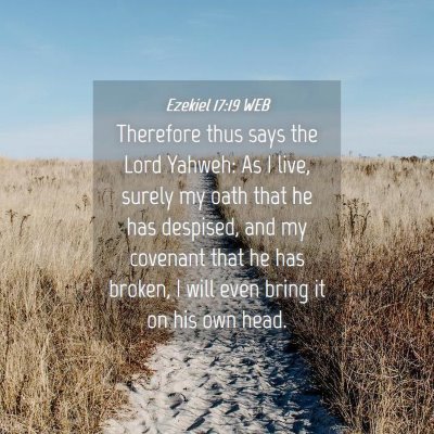 Picture 04 - Ezekiel 17:19 WEB - Therefore thus says the Lord Yahweh: As I live, - Bible Verse Picture