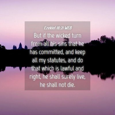 Picture 04 - Ezekiel 18:21 WEB - But if the wicked turn from all his sins that he - Bible Verse Picture
