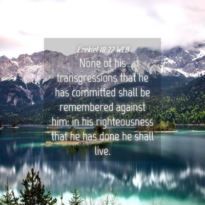 Picture 04 - Ezekiel 18:22 WEB - None of his transgressions that he has committed - Bible Verse Picture