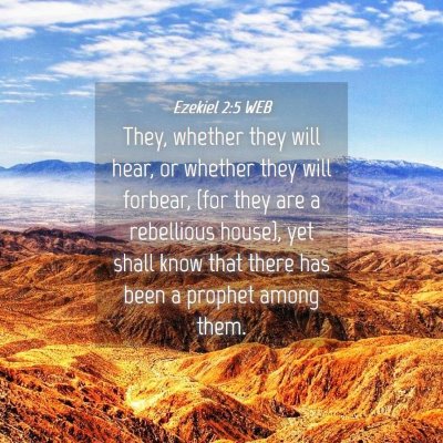 Picture 04 - Ezekiel 2:5 WEB - They, whether they will hear, or whether they - Bible Verse Picture