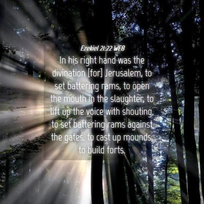 Picture 04 - Ezekiel 21:22 WEB - In his right hand was the divination [for] - Bible Verse Picture