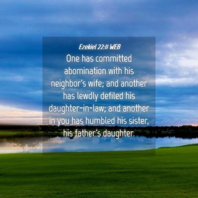Picture 04 - Ezekiel 22:11 WEB - One has committed abomination with his neighbor's - Bible Verse Picture