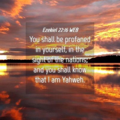 Picture 04 - Ezekiel 22:16 WEB - You shall be profaned in yourself, in the sight - Bible Verse Picture