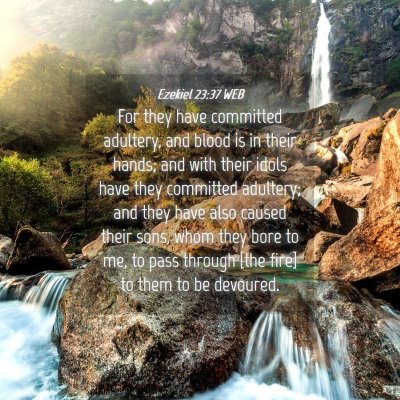 Picture 04 - Ezekiel 23:37 WEB - For they have committed adultery, and blood is in - Bible Verse Picture
