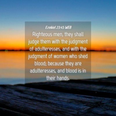Picture 04 - Ezekiel 23:45 WEB - Righteous men, they shall judge them with the - Bible Verse Picture