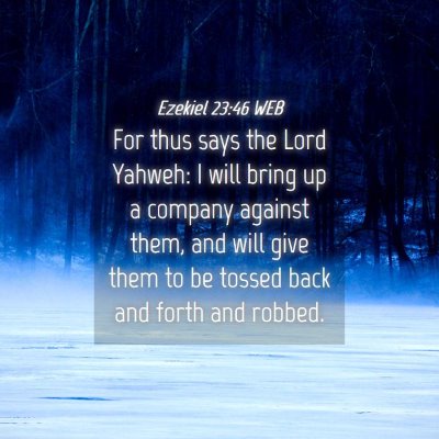 Picture 04 - Ezekiel 23:46 WEB - For thus says the Lord Yahweh: I will bring up a - Bible Verse Picture