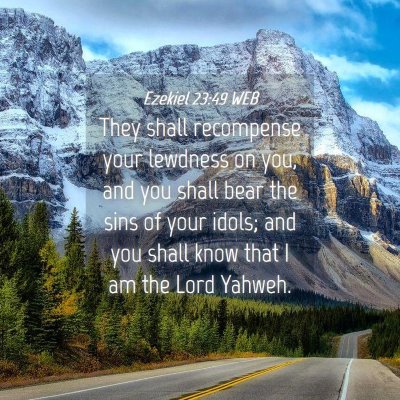 Picture 04 - Ezekiel 23:49 WEB - They shall recompense your lewdness on you, and - Bible Verse Picture