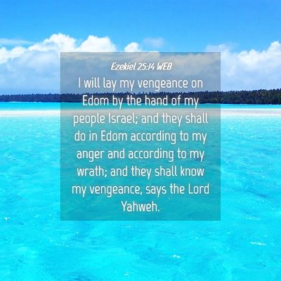 Picture 04 - Ezekiel 25:14 WEB - I will lay my vengeance on Edom by the hand of my - Bible Verse Picture