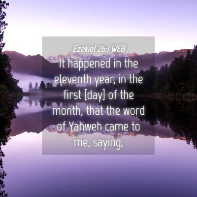 Picture 04 - Ezekiel 26:1 WEB - It happened in the eleventh year, in the first - Bible Verse Picture